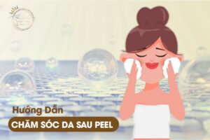 Hướng Dẫn Cách Chăm Sóc Da Sau Peel